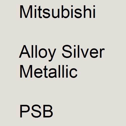 Mitsubishi, Alloy Silver Metallic, PSB.